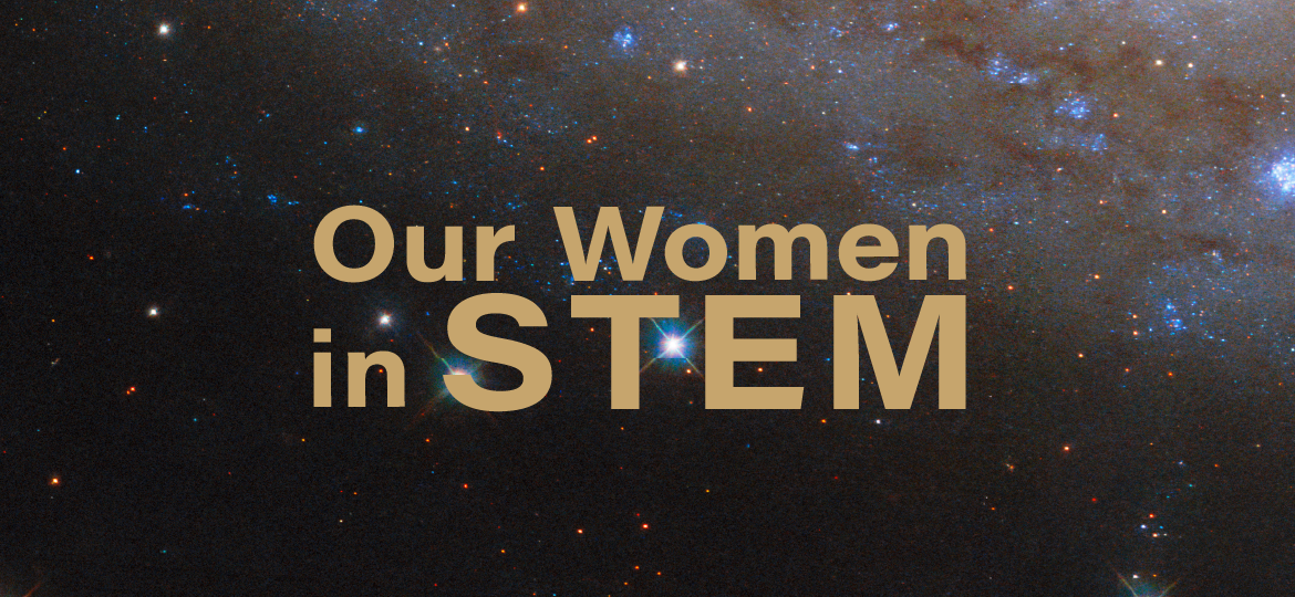 Graphic featuring a starry celestial background with bold "Our Women in STEM" overlay text.
